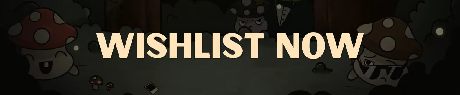 Wishlist Now – Into The Lumberwoods Into The Lumberwoods: Large beige WISHLIST NOW text over cartoon forest mushrooms.