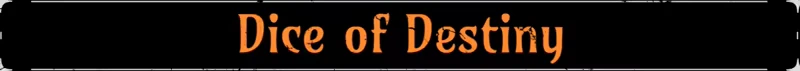 It’s Breaking Out: Orange title text “Dice of Destiny” on a black banner with borders.