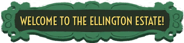 Jumping Jazz Cats: Ornate green sign with yellow text, "WELCOME TO THE ELLINGTON ESTATE!"
