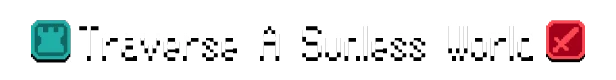 Traverse Sunless World – Kaamos Kaamos: Pixelated text reads "Traverse A Sunless World" with teal tower and red sword icons.