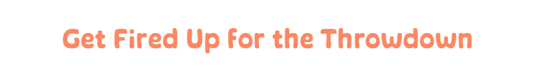 Kiln: Orange text reads "Get Fired Up for the Throwdown" in a bold, playful font.