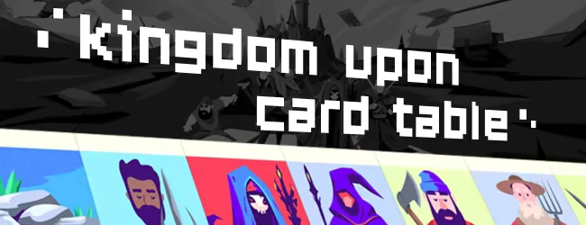 Kingdom of Cards: Pixelated text reads "kingdom upon card table" above character cards.