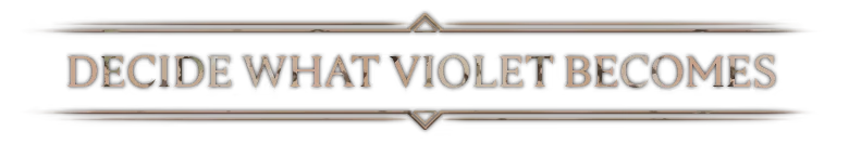 Violet Choice Banner – Koshmar: The Last Reverie Koshmar: Beige serif text “DECIDE WHAT VIOLET BECOMES” on black banner border.