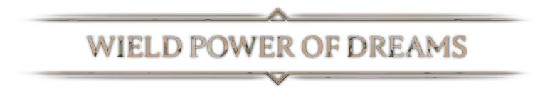 Wield Power Dreams – Koshmar: The Last Reverie Koshmar: Banner with gold serif text “WIELD POWER OF DREAMS” on black background.