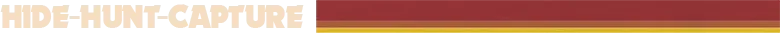 Last Flag: Bold text "HIDE-HUNT-CAPTURE" on a red and yellow striped background.
