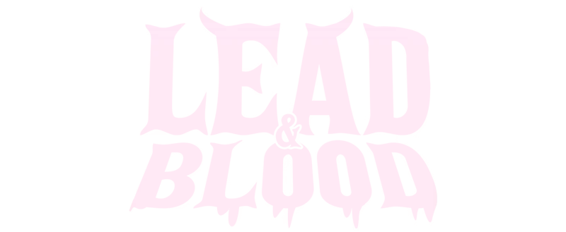 Lead & Blood: Pink, gothic-style text logo with dripping effect on a black background.