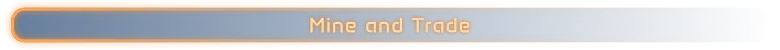 Leaks In Space: A blue and orange UI button labeled "Mine and Trade" with rounded edges.