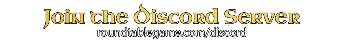 Legends of the Round Table: Gold medieval text invites to join Discord at roundtablegame.com/discord.