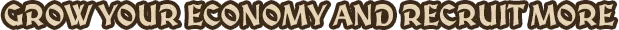 Recruit Economy Banner – Legion Draft Legion Draft: Beige bold text “GROW YOUR ECONOMY AND RECRUIT MORE” on brown background.