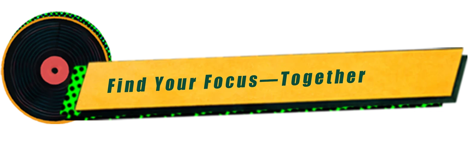 Lofi Records: Vinyl record beside yellow banner reading “Find Your Focus—Together”.