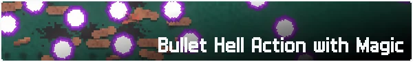 LootMage: Pixelated magic orbs with purple glow, text "Bullet Hell Action with Magic."