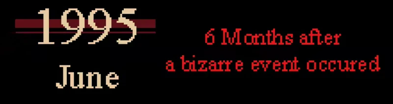 Lost Eclipse: "1995 June" in beige, "6 Months after a bizarre event occurred" in red text.