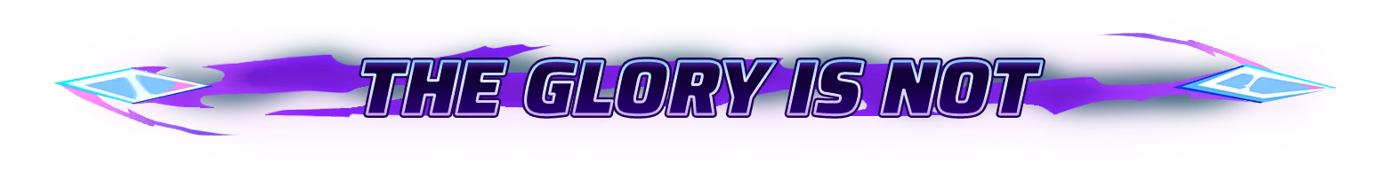 Marked For Mayhem: Purple banner with bold text “THE GLORY IS NOT” and blue arrows.