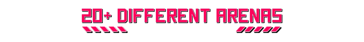 Marrow Marrow: Bold pink text reads "20+ DIFFERENT ARENAS" with decorative arrow designs.