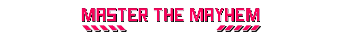 Master the Mayhem – Marrow Marrow Marrow Marrow: Bold pink text reads "MASTER THE MAYHEM" with angled stripes below.