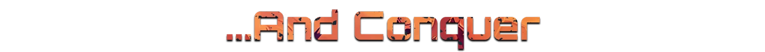 MARS: Text "...And Conquer" in bold, gradient orange and red, with a black background.
