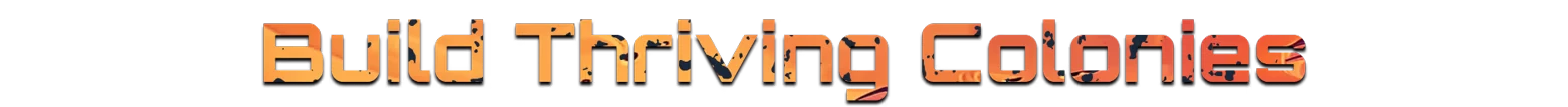 MARS: "Build Thriving Colonies" text in bold, orange, with a textured, worn effect.