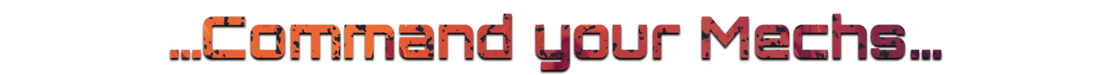 MARS: Text reads "Command your Mechs..." in a bold, distressed red font on a black background.