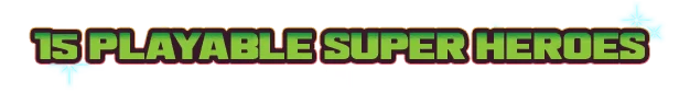 15 Super Heroes – MARVEL Cosmic Invasion MARVEL Cosmic Invasion: Bold green text reads "15 PLAYABLE SUPER HEROES" with a glowing blue outline.