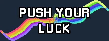 Push Your Luck – MataOno MataOno: Pixel text “PUSH YOUR LUCK” over two rainbow trails colliding on dark blue.