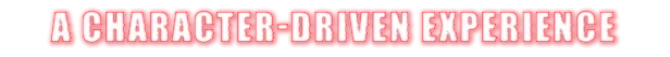 MENACE: Bold white text with a red outline reads "A CHARACTER-DRIVEN EXPERIENCE".