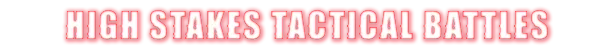 MENACE: Bold white text "HIGH STAKES TACTICAL BATTLES" with a red outline on a black background.
