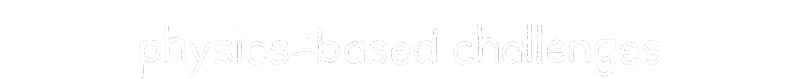 Micromega: White text on black background reads "physics-based challenges" in a casual font.