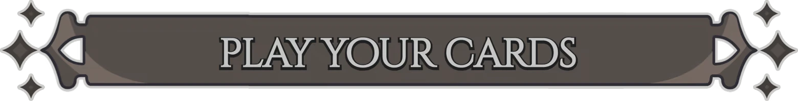 Midgardr: Banner with bold serif text “PLAY YOUR CARDS” and arrow icons on ends.