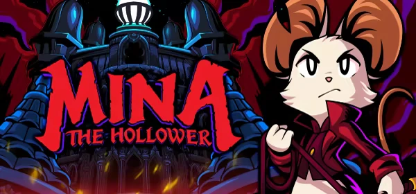 Mina the Hollower: A determined character with large ears holds a whip, standing before a dark castle.