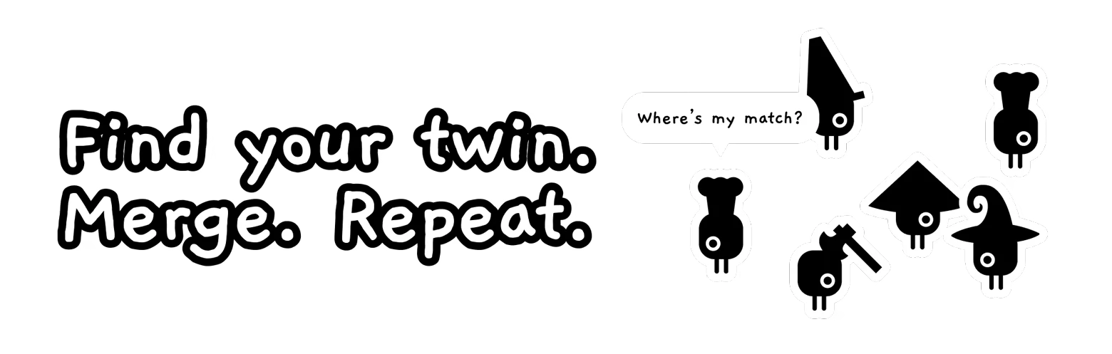 Mingle: White text “Find your twin. Merge. Repeat.” with doodle crowd on black.