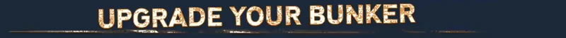MISERY: Bold, distressed text reads "UPGRADE YOUR BUNKER" on a dark background.