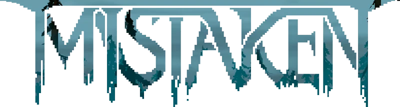 Mistaken: The word "MISTAKEN" in jagged, icy blue letters with tree silhouettes inside.