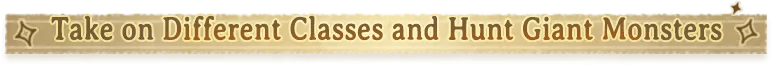 Monster Fantasy: Banner text “Take on Different Classes and Hunt Giant Monsters”.