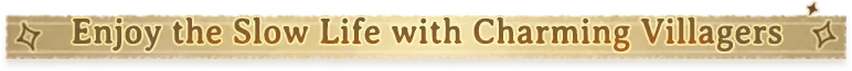 Monster Fantasy: Banner text “Enjoy the Slow Life with Charming Villagers” on parchment strip.