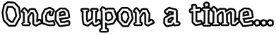 Once Upon a Time – Mops & Mobs: A Sweeping Dungeon Adventure Mops & Mobs: White outlined text reading “Once upon a time...” on black background.
