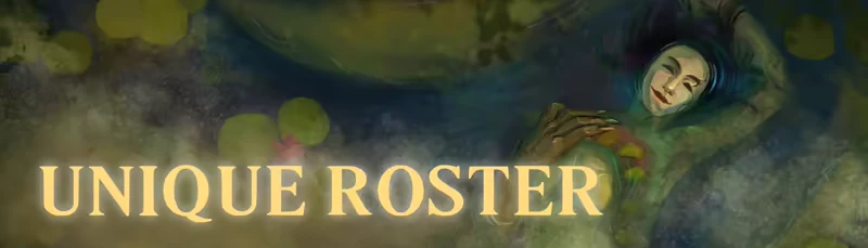 Mythbreak: Gold serif text “UNIQUE ROSTER” over painted figure in green water.
