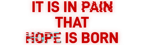 Pain Hope Text – NAME OF THE WILL NAME OF THE WILL: Red text reads "IT IS IN PAIN THAT HOPE IS BORN" on a black background.