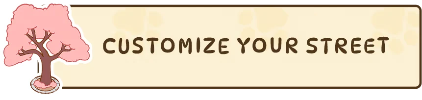 Customize Street – Neko Michi Neko Michi: Pink cherry blossom tree next to text "CUSTOMIZE YOUR STREET" in bold brown font.