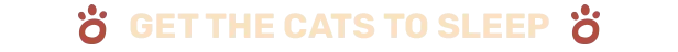 Get the Cats to Sleep – Nekograms Nekograms: Beige text "GET THE CATS TO SLEEP" with red paw prints on each side.