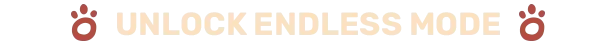 Unlock Endless Mode – Nekograms Nekograms: "UNLOCK ENDLESS MODE" text with paw print icons on each side, beige and brown colors.