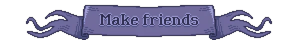 Make Friends Banner – Neverway Neverway: Purple pixel-art banner with curled ends and text “Make friends”.
