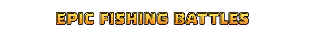 Nice Day for Fishing: Bold yellow text reads "EPIC FISHING BATTLES" on a black background.