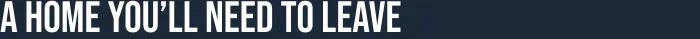 Nightbound: White all-caps text “A HOME YOU’LL NEED TO LEAVE” on dark blue bar.