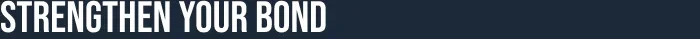 Nightbound: White bold all-caps text “STRENGTHEN YOUR BOND” on dark blue bar.
