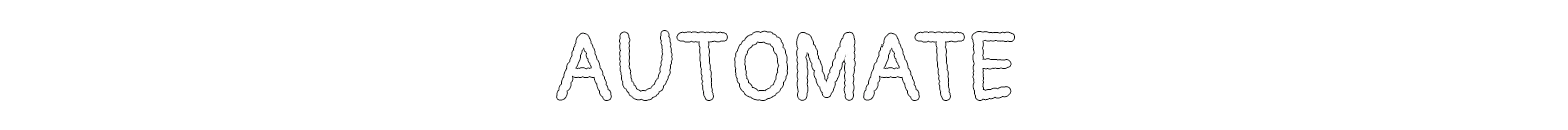 Nightwater: White hand-drawn text “AUTOMATE” on black banner with white lines.