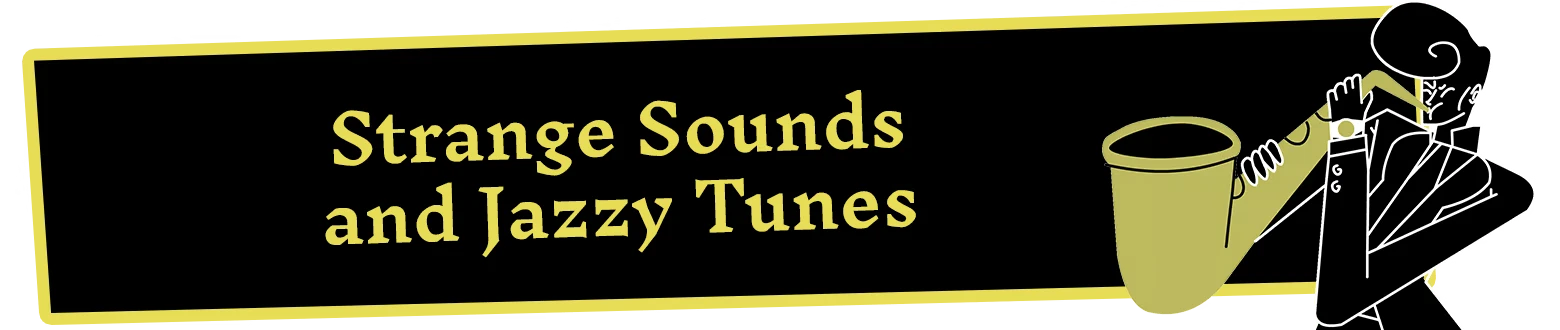 Jazzy Tunes Text – Nirvana Noir Nirvana Noir: Yellow text “Strange Sounds and Jazzy Tunes” with sax player silhouette.