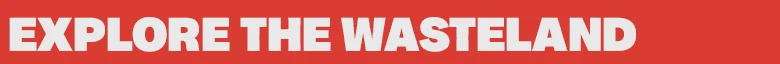 NITRO GEN OMEGA: Bold white text "EXPLORE THE WASTELAND" on a red background.