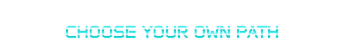 Choose Path Text – NODE NODE: Glowing cyan text reads "CHOOSE YOUR OWN PATH" with a digital glitch effect.