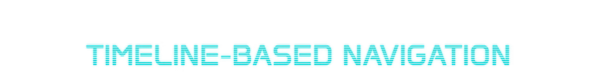 Timeline Navigation – NODE NODE: "TIMELINE-BASED NAVIGATION" in glitchy, bright cyan text on a black background.