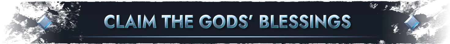 Gods Blessings Banner – Northgard Battlegrounds Northgard Battlegrounds: Blue banner with text “CLAIM THE GODS’ BLESSINGS” and diamond icons.